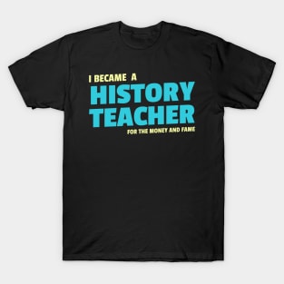 History teacher funny T-Shirt